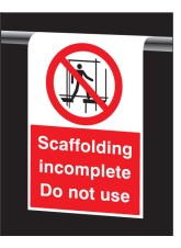 Scaffolding Incomplete - Do Not Use - Roll Top Sign