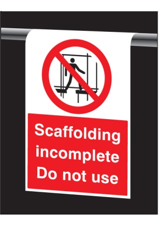 Scaffolding Incomplete - Do Not Use - Roll Top Sign