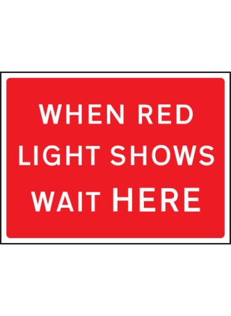 When Red Light Shows Wait Here - Class RA1 - Temporary