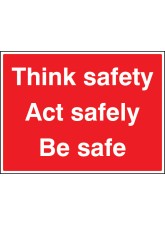 Think Safe - Act Safely - Be Safe