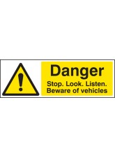 Danger Stop / look / Listen Beware of Vehicles