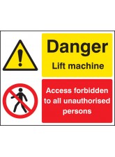 Danger Lift Machine - Access Forbidden Unauthorised Persons