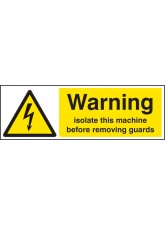 Warning - Isolate Machine Before Removing Guards