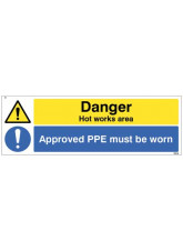 Danger - Hot Works Area Approved PPE must be Worn