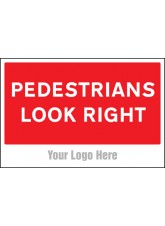 Pedestrians Look Right - Site Saver Sign
