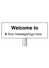 Welcome to (Your Message) Verge Sign c/w 800mm Post