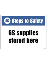 6S Steps to Safety - 6S Supplies Stored Here